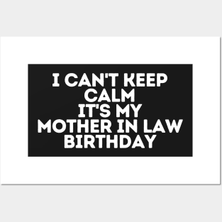 I can't keep calm It's my mother in law Birthday Posters and Art